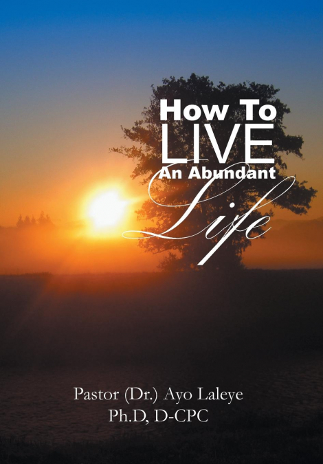How to Live an Abundant Life