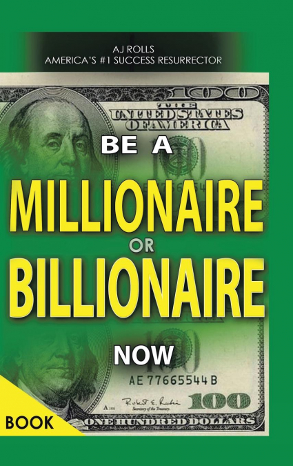 Be a Millionaire or Billionaire Now