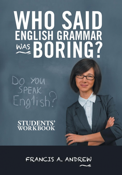 Who Said English Grammar Was Boring?