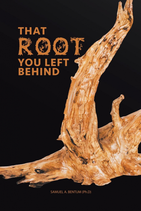 That Root You Left Behind