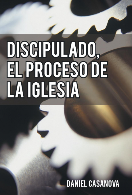 Discipulado, El Proceso de La Iglesia