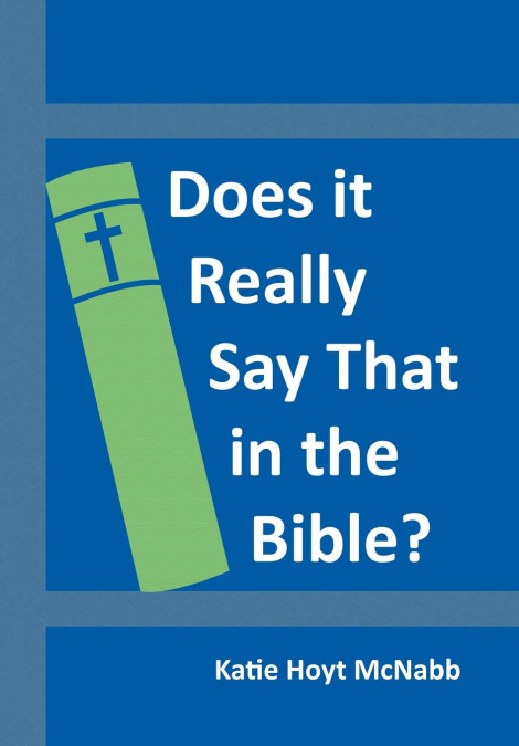 Does It Really Say That in the Bible?