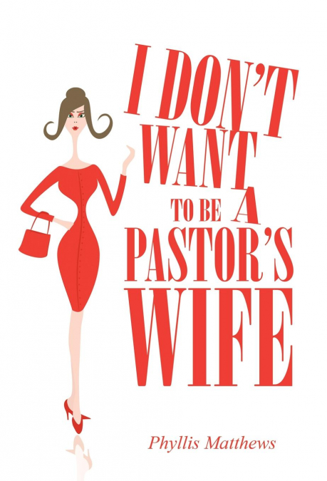 I Don’t Want to Be a Pastor’s Wife