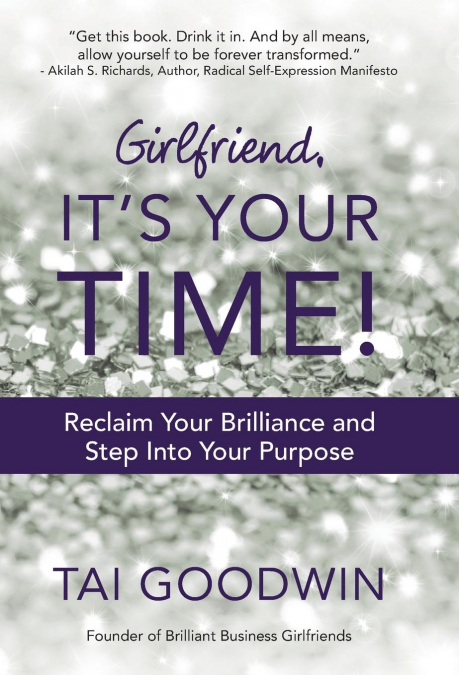 Girlfriend, It’s Your Time!