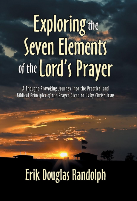 Exploring the Seven Elements of the Lord’s Prayer