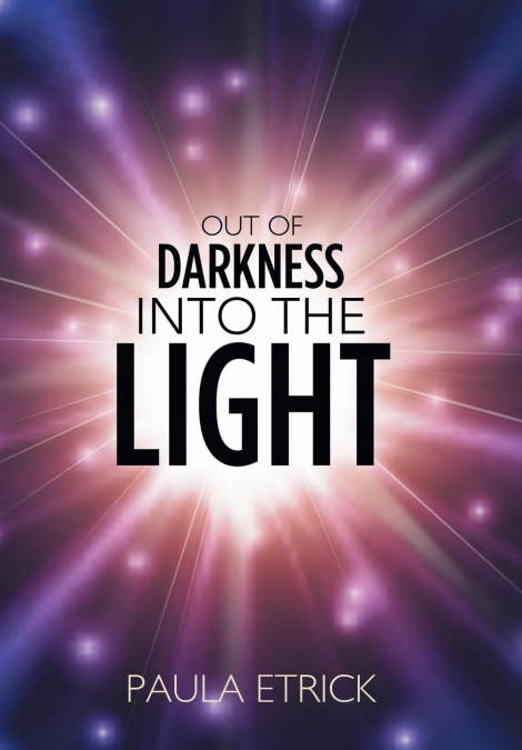 Out of Darkness into the Light