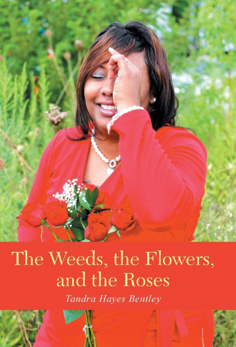 The Weeds, the Flowers, and the Roses