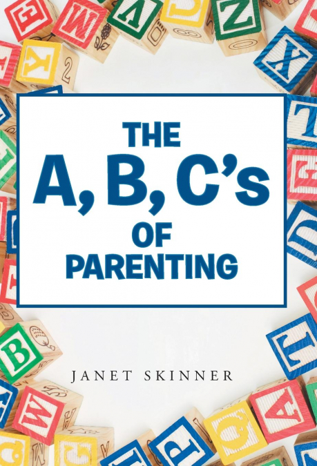 The A, B, C’s of Parenting