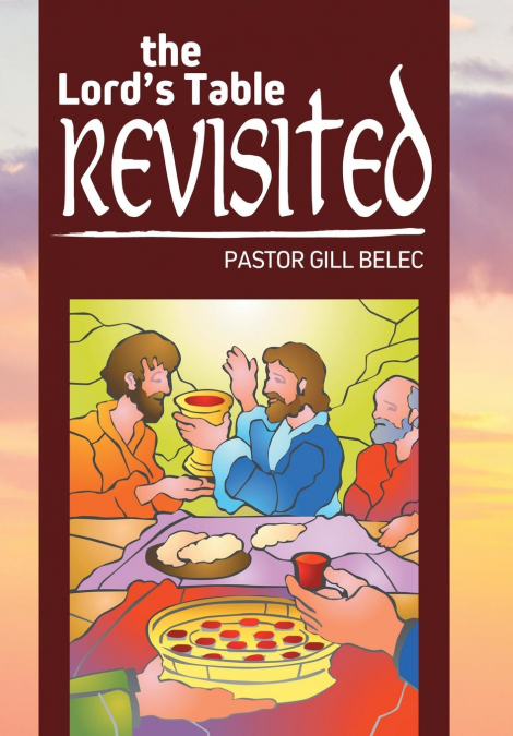 The Lord’s Table Revisited