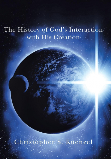 The History of God’s Interaction with His Creation