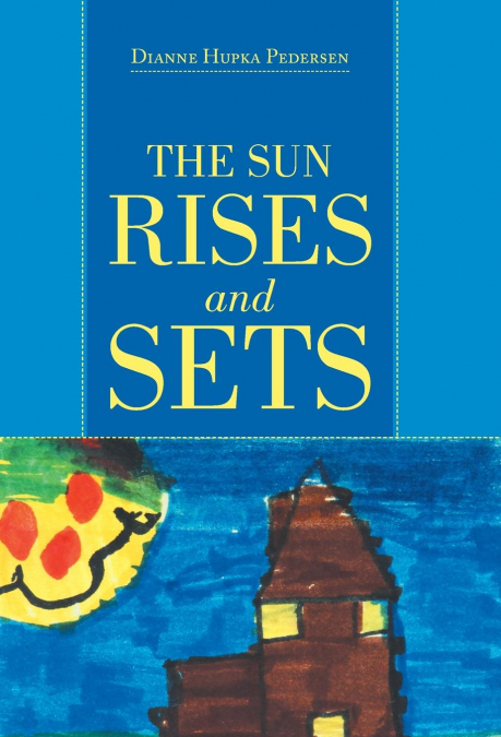 THE SUN RISES and SETS
