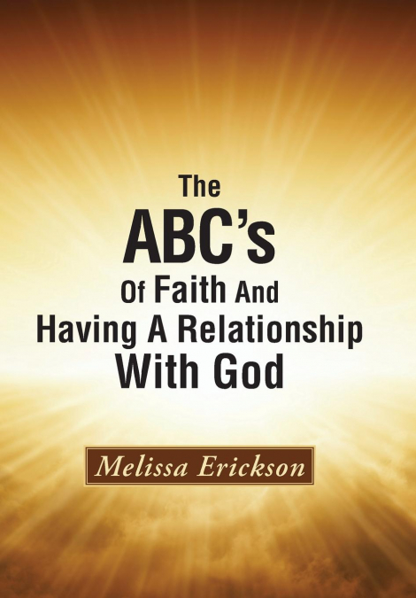 The ABC’s Of Faith And Having A Relationship With God