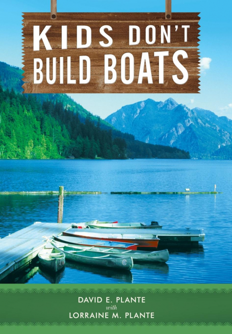 Kids Don’t Build Boats