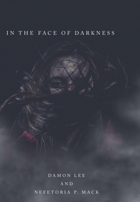 In the Face of Darkness