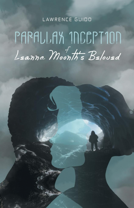 Parallax Inception of Leanna Moonth’s Beloved