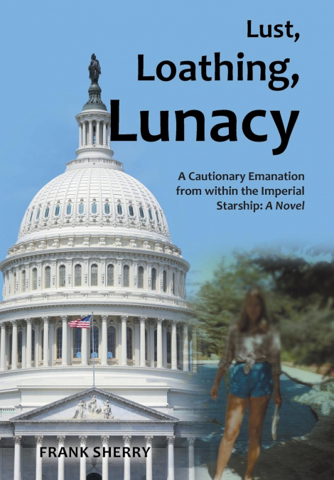 Lust, Loathing, Lunacy