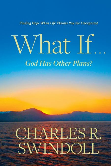 What If . . . God Has Other Plans?
