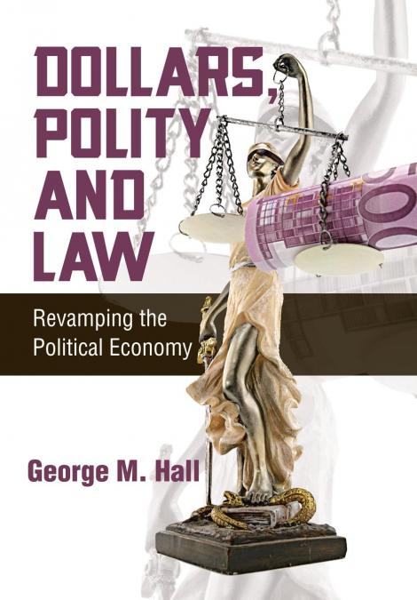 Dollars, Polity and Law