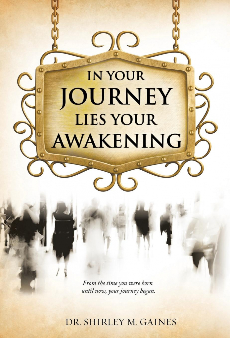 'In Your Journey Lies Your Awakening'