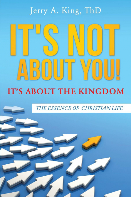 IT'S NOT ABOUT YOU! IT'S ABOUT THE KINGDOM