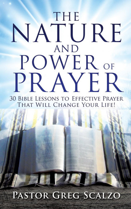The Nature and Power of Prayer