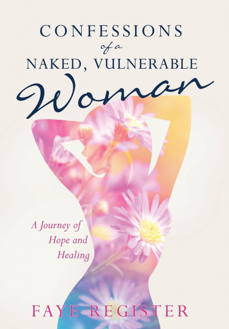Confessions of a Naked, Vulnerable Woman