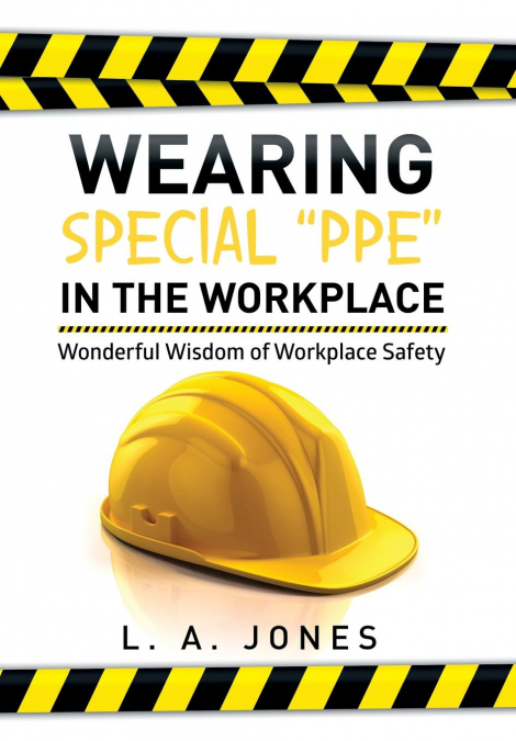 Wearing Special 'Ppe' in the Workplace