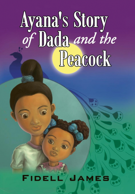 Ayana’s Story of Dada and the Peacock