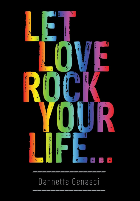 Let Love Rock Your Life...