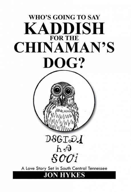 Who’s Going to Say Kaddish for the Chinaman’s Dog?