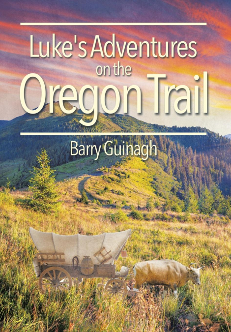 Luke’s Adventures on the Oregon Trail