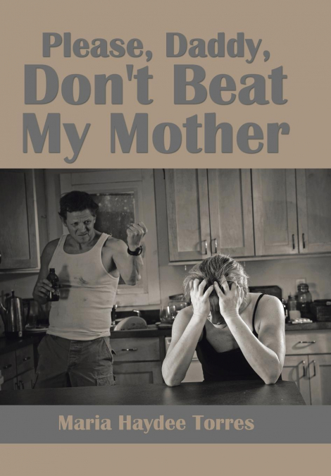 Please, Daddy, Don’t Beat My Mother