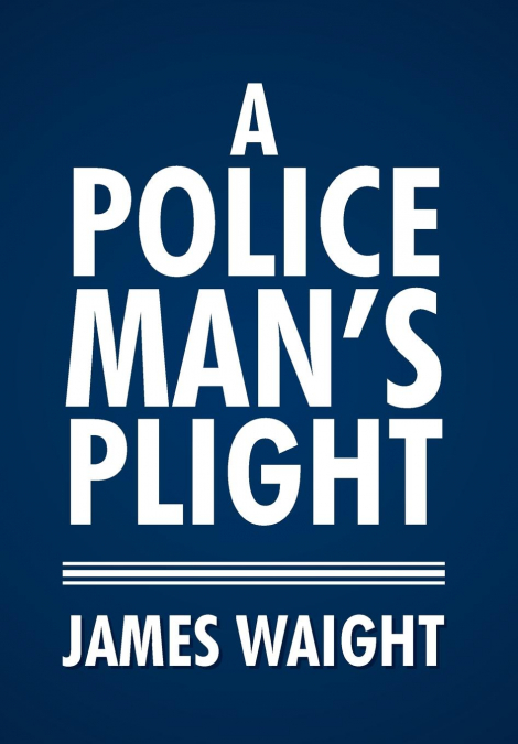A Policeman’s Plight