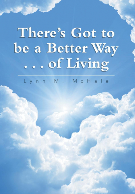 There’s Got to be a Better Way . . . of Living