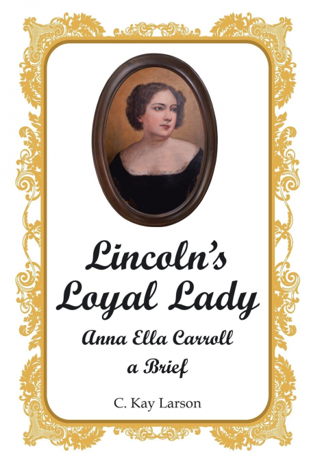 Lincoln’s Loyal Lady