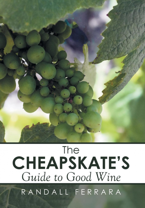 The Cheapsakes’s Guide to Good Wine