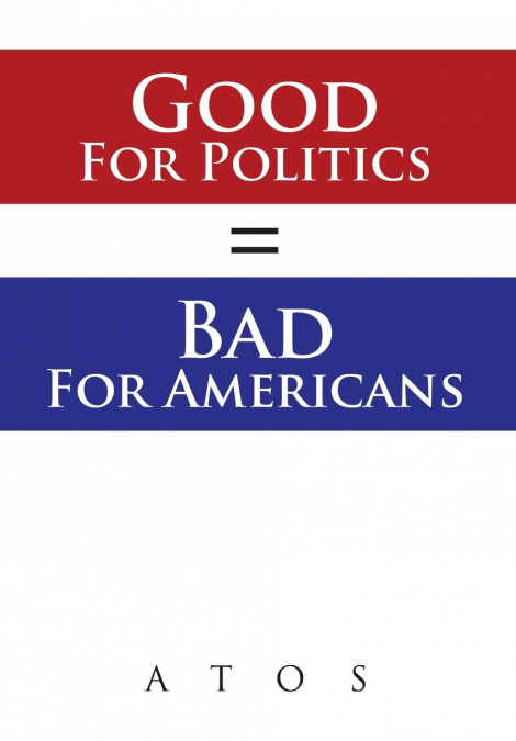 Good For Politics = Bad For Americans