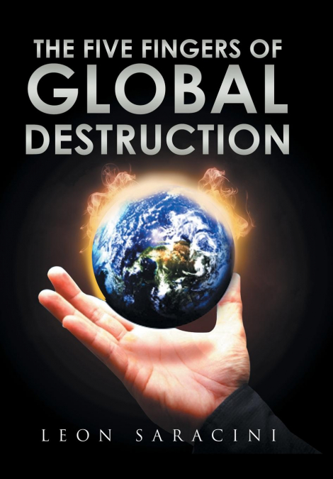 The Five Fingers of Global Destruction