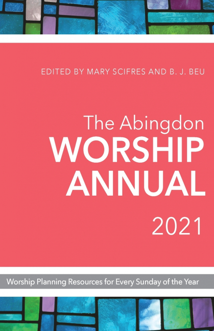 Abingdon Worship Annual 2021