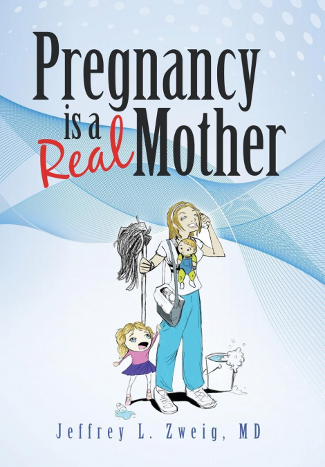 Pregnancy is a 'Real Mother!'
