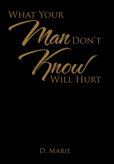 What Your Man Don’t Know Will Hurt