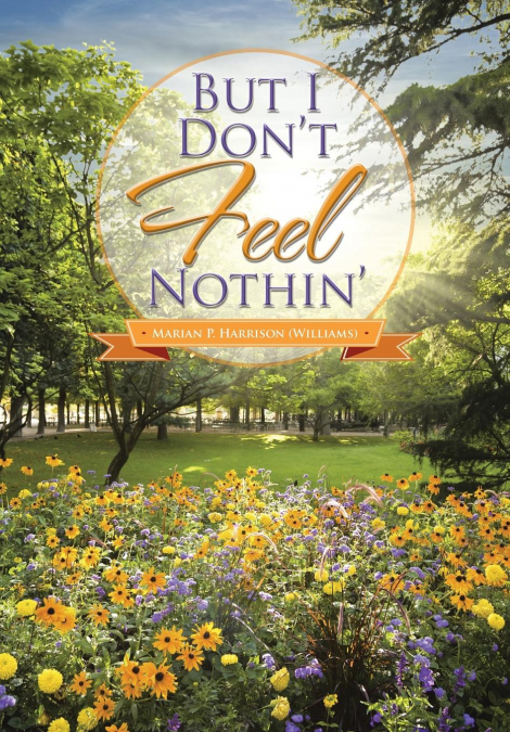 But I Don’t Feel Nothin’