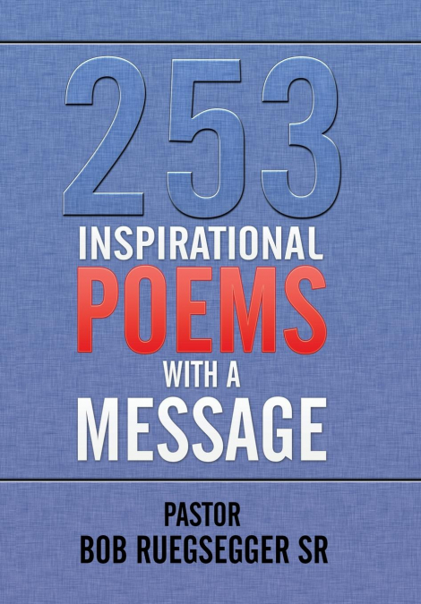 253 Inspirational Poems with a Message