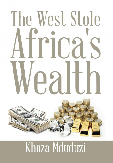 The West Stole Africa’s Wealth