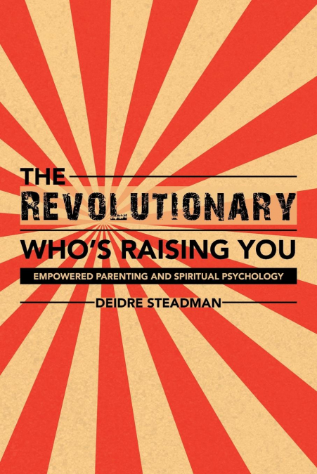 The Revolutionary Who’s Raising You