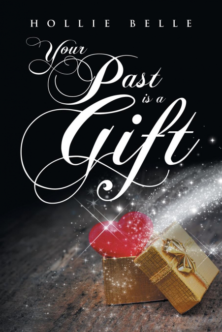 Your Past is a Gift
