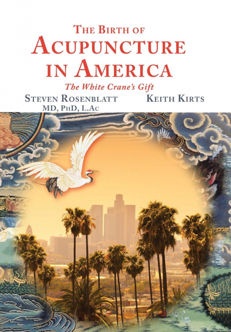 The Birth of Acupuncture in America