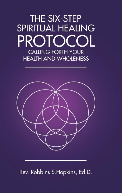The Six-Step Spiritual Healing Protocol