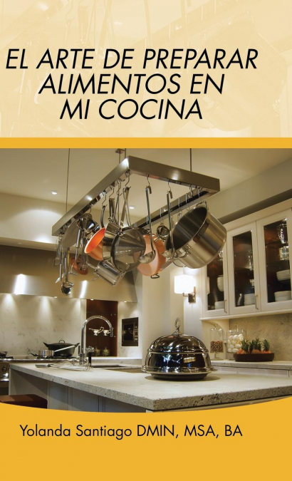 El arte de preparar alimentos en mi cocina