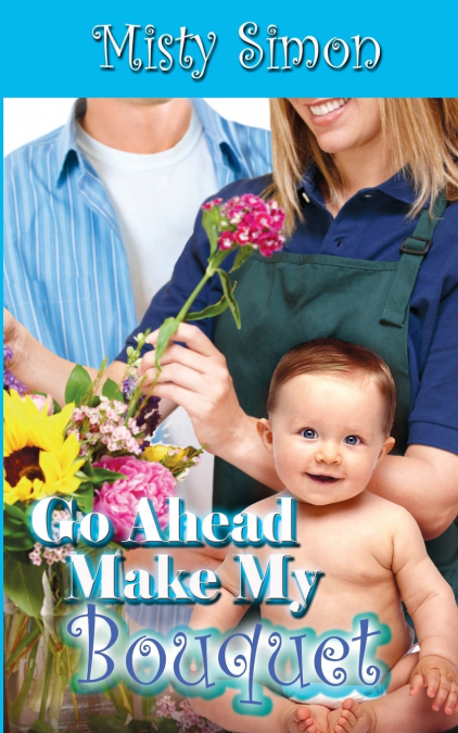 Go Ahead, Make My Bouquet